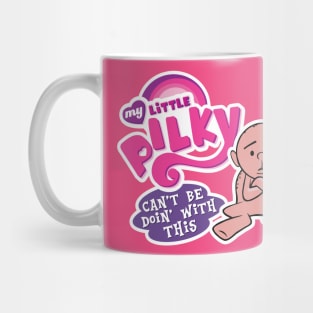 My Little Pilky - Can't be doin' with this Mug